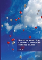 Heureux qui comme Ulysse a rencontré sa Pénélope: les confidences d'Emma (French Edition) 2414808888 Book Cover