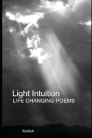 Light Intuition: Life Changing Poems B0GT7XCRMB Book Cover