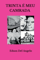 Trinta É Meu Camarada (Portuguese Edition) 6500844327 Book Cover