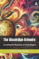 The Discordian Grimoire: Unveiling the Mysteries of Chaos Magick B0CLM1ZMZ9 Book Cover