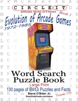 Circle It, Evolution of Arcade Games, 1972-1985, Book 1, Word Search, Puzzle Book 1950961400 Book Cover