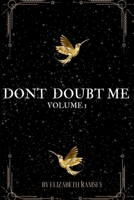 Don't Doubt Me: How i turned doubt into power B0FJTW4TFW Book Cover