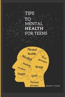 Tips to mental health for teens B0BCSCB92G Book Cover