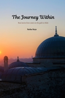 The Journey Within: Real stories from sisters on the path to Allah B0FP3V2HJ1 Book Cover