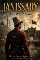 Janissary: The White Slave B0HDKJPYXR Book Cover