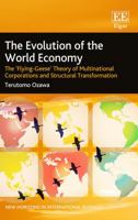 The Evolution of the World Economy: The 'Flying-Geese' Theory of Multinational Corporations and Structural Transformation 1781003300 Book Cover