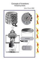 Concepts of Inventions: Multiplexing Reality 1492923222 Book Cover