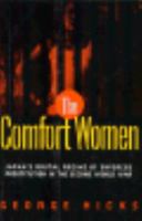 The Comfort Women: Japan's Brutal Regime of Enforced Prostitution in the Second World War