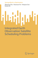Integrated Earth Observation Satellite Scheduling Problems (SpringerBriefs in Optimization) 3032288312 Book Cover