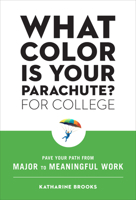 What Color Is Your Parachute? for College: Pave Your Path from Major to Meaningful Work 1984857568 Book Cover