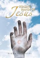 Healing Hands of Jesus: With Love from Jesus: Book 1 1466914300 Book Cover