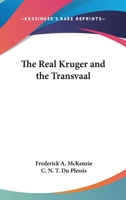 The Real Kruger and the Transvaal 1417929839 Book Cover