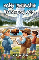 Mystery in Yellowstone: The Boiling Code B0FLBH4RDL Book Cover