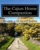 The Cajun Home Companion: Learn to Speak Cajun French And Other Essentials Every Cajun Should Know 1453827862 Book Cover