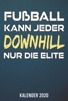 Kalender 2020: Downhill nur die Elite A5 Kalender Planer f�r ein erfolgreiches Jahr - 110 Seiten 1672889774 Book Cover