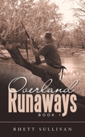 Overland Runaways: Book 1 1982294736 Book Cover
