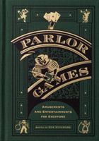 Parlor Games: Amusements and Entertainment for Everyone