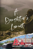 A Daughter's Lament 1666745987 Book Cover