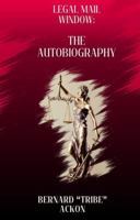 Legal Mail Window: The Autobiography B0GWHP89WM Book Cover