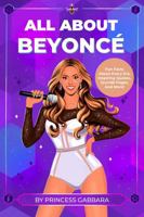 All About Beyoncé: Fun Facts About Every Era, Inspiring Quotes, Journal Pages, And More! B0FGQDFZFF Book Cover