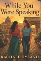 While You Were Speaking B0H7PLJ1TX Book Cover