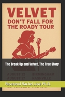 The Break Up and Velvet, The True Story B0FFTQWX1H Book Cover