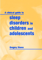 A Clinical Guide to Sleep Disorders in Children and Adolescents 0521653983 Book Cover