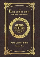 Large Print - The King James Bible - The New Testament, Volume 2 of 2 - Grand Type Collector's Edition - Matte Hardcover with Dust Jacket (The King ... New Testament, Large Print Multi-Volume Set) 1834124204 Book Cover