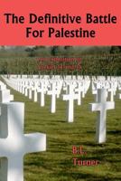 The Definitive Battle For Palestine: An Exposition of Ezekiel 38 and 39 1495910601 Book Cover