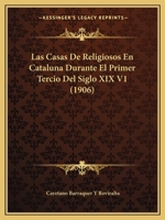 Las Casas de Religiosos En Cataluna Durante El Primer Tercio del Siglo XIX... 1272713024 Book Cover