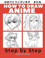 How to Draw Anime for Beginners Step by Step: Manga and Anime Drawing Tutorials Book 1 B085KKLWW7 Book Cover