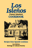 Los Isleños Cookbook: Recipes from Spanish Louisiana 1455625523 Book Cover