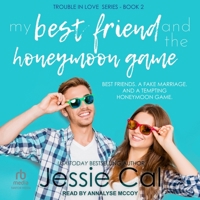 My Best Friend and the Honeymoon Game B0C5ZS7T48 Book Cover