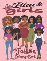 Black Girls Fashion Coloring Book: Fashion Coloring Book for African American Girls With Fashion Style and Natural Hair B08R8XFD4W Book Cover