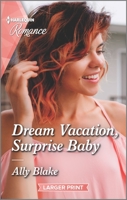 Dream Vacation, Surprise Baby 0263289796 Book Cover