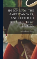 Speeches on the American war, and Letter to the Sheriffs of Bristol 1016844859 Book Cover