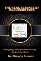The Real Science of Rejuvenation: Cutting-edge strategies for renewing your body and mind B0BRQDYC3K Book Cover