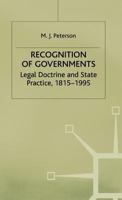 Recognition Of Governments: Legal Doctrine And State Practice, 1815 1995 0333657632 Book Cover