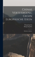 Chinas Verteidigung Gegen Europ�ische Ideen: Kritische Aufs�tze. 1018201726 Book Cover