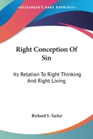 A Right Conception of Sin: Its Relation to Right Thinking and Right Living 1432570145 Book Cover