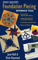 Every Quilter's Foundation Piecing Refer: Easy-to-Use, Step-by-Step Basics  Adapt Any Block for Foundation Piecing  Techniques, Tips & Tricks  Bonus 73 Blocks 157120590X Book Cover