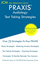 PRAXIS Audiology - Test Taking Strategies: PRAXIS 5342 - Free Online Tutoring - New 2020 Edition - The latest strategies to pass your exam. 1647681626 Book Cover