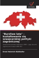 "Burzliwe lata" - ksztaltowanie sie szwajcarskiej polityki zagranicznej (Polish Edition) 6202433833 Book Cover