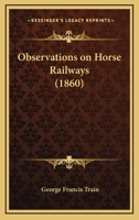 Observations on Horse Railways 1165884127 Book Cover