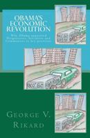 Obama's Economic revolution: Why Obama appointed Progressives, Socialists and Communists in key positions 1470123495 Book Cover