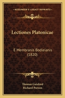 Lectiones Platonicae: E Membranis Bodleianis (1820) 1104990148 Book Cover