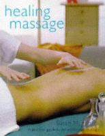 The Healing Massage: A Practical Guide to Relaxation and Well-Being 0452279941 Book Cover