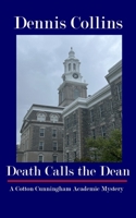 Death Calls the Dean: A Cotton Cunningham Academic Mystery 1953610633 Book Cover