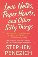 Love Notes, Paper Hearts, and Other Silly Things: A Funny, Heartwarming, Small-Town Second-Chance Romance B0GPT6NQ91 Book Cover