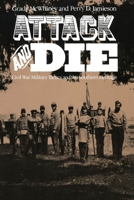 Attack and Die: Civil War Military Tactics and the Southern Heritage 0817302298 Book Cover
